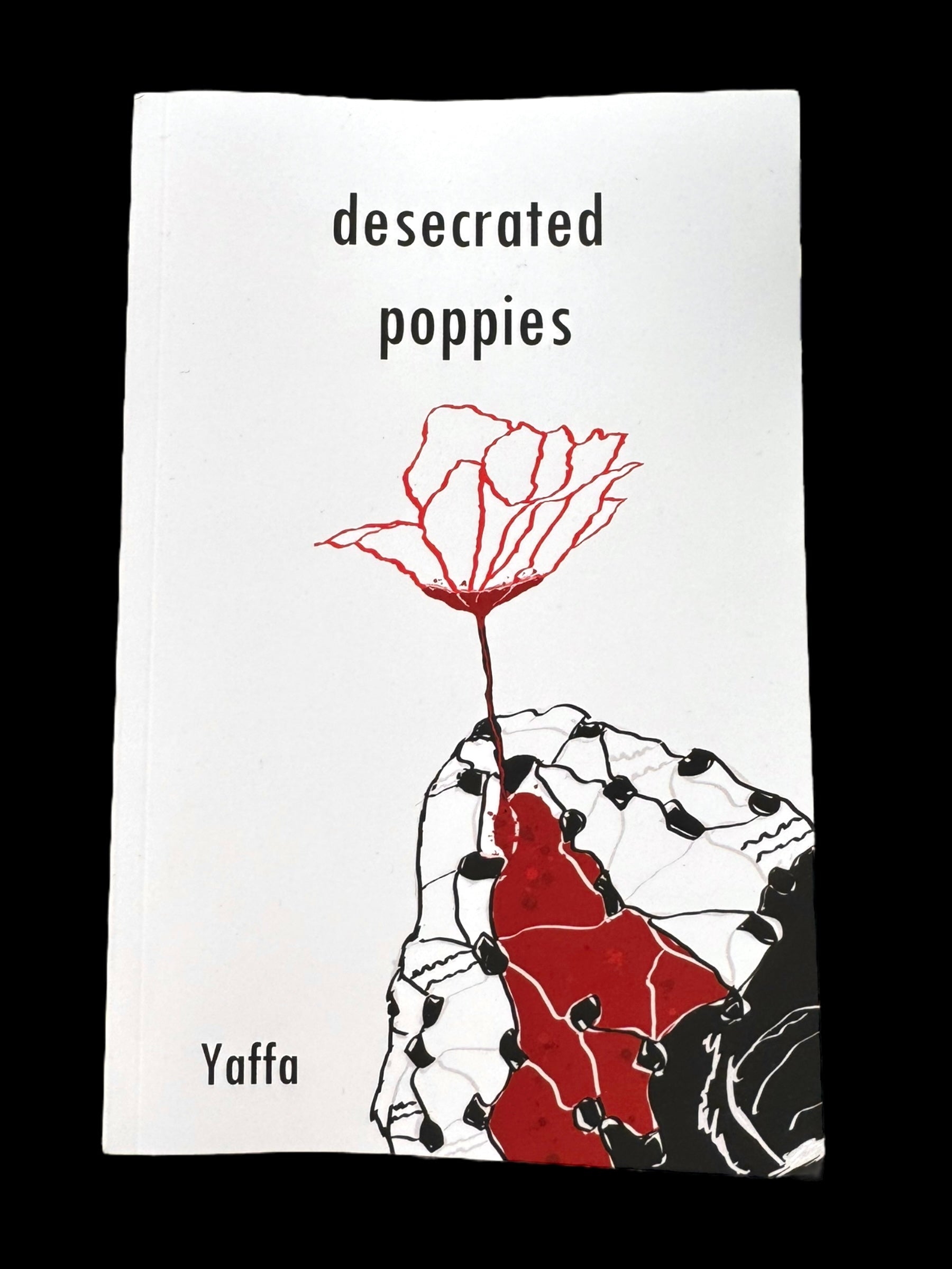 Desecrated Poppies - Poetry Book by Yaffa